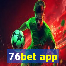 76bet app